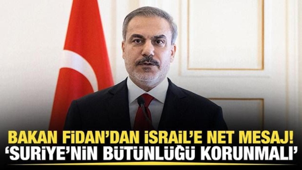 Bakan Fidan'dan kritik mesajlar: Türkiye Suriye halkı ile omuz omuzadır