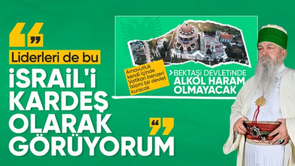 Bektaşilerin lideri Baba Mondi: İsrail halkının kardeşiyim