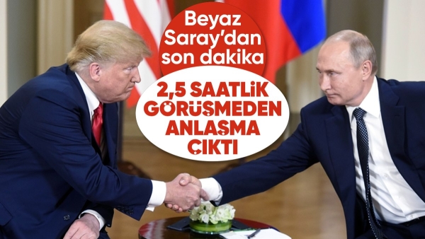 SON DAKİKA! Beyaz Saray: Trump Putin ile anlaştı