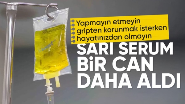 Bir sarı serum faciası da Adana'dan: Genç kadın hayatını kaybetti