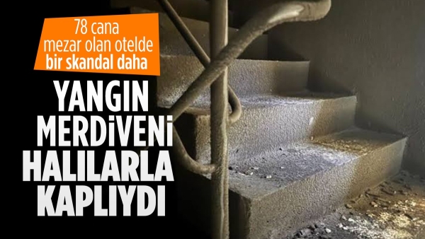 Bolu'daki faciada yangın merdivenleri halılarla kaplı çıktı