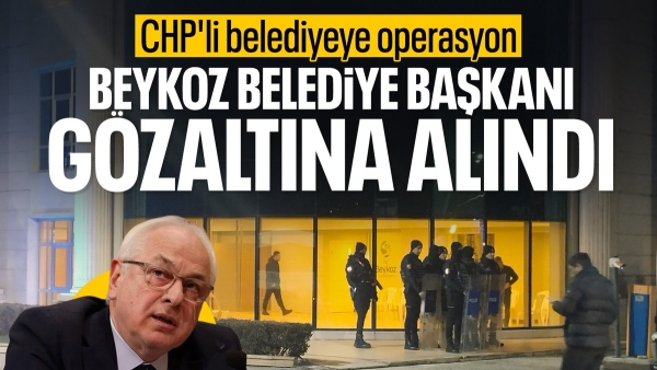 CHP'li Beykoz Belediye Başkanı Alaattin Köseler gözaltına alındı