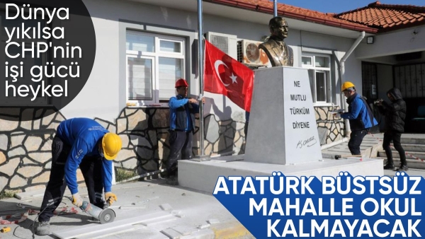 CHP'li Muğla Büyükşehir Belediyesi, il genelinde 248 Atatürk büstü yaptı