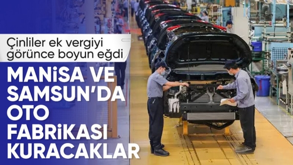 Çinli otomobil devleri Türkiye'ye geliyor: Manisa ve Samsun'a fabrika kuracaklar
