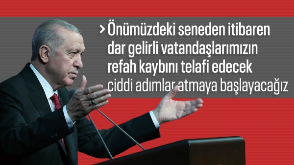Cumhurbaşkanı Erdoğan'dan 'refah kaybı' değerlendirmesi