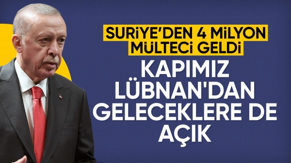 Cumhurbaşkanı Erdoğan: Lübnanlı Türkmenlere kapımız açıktır