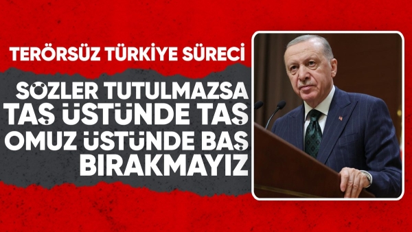 Cumhurbaşkanı Erdoğan: Verilen sözler tutulmazsa, günah bizden gider