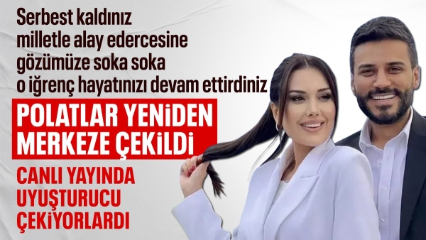 Dilan Polat ve Engin Polat hakkında gözaltı talimatı verildi