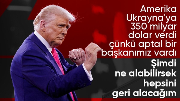 Donald Trump: Ukrayna'dan alabileceğimiz her şeyi istiyoruz