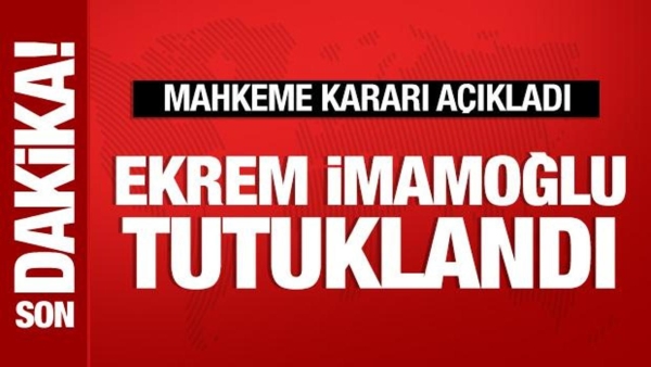 Son Dakika: Ekrem İmamoğlu tutuklandı