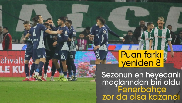 Fenerbahçe, Konyaspor'u 3-2 mağlup etti