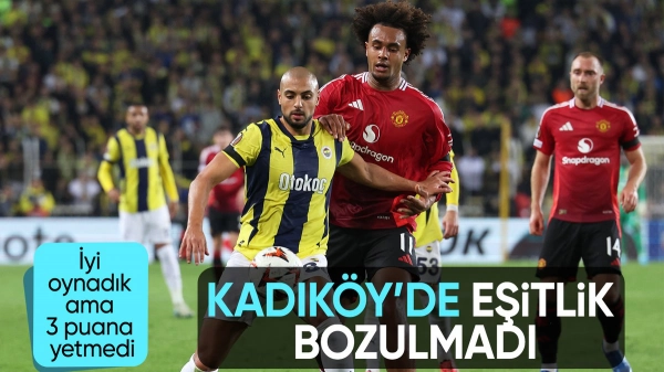 Fenerbahçe, Manchester United'la berabere kaldı