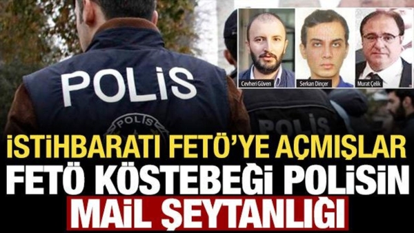 FETÖ köstebeği polisin mail şeytanlığı! İstihbaratı, FETÖ’ye açmışlar