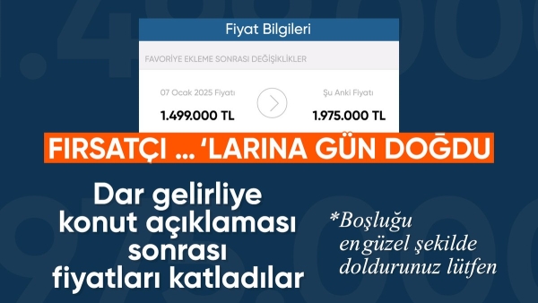 Fırsatçılar rahat durmadı: Düşük faizli konut kredisi gelmeden fiyatlar artmaya başladı
