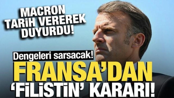 Fransa'dan 'Filistin' kararı! Macron duyurdu