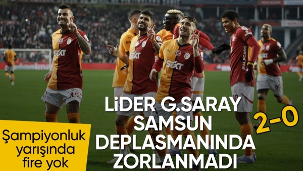 Galatasaray, Samsunspor deplasmanında galip geldi