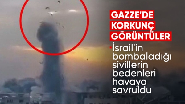 Gazze'de İsrail katliamı: Bombaların etkisiyle bedenler havaya uçtu
