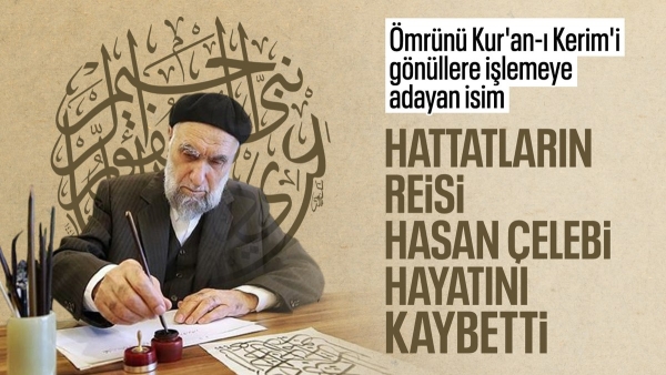 Hüsn-i hat ustası Hasan Çelebi hayatını kaybetti