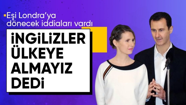 İngiltere'den Esma Esad'a veto: Ülkeye dönmesine izin vermeyeceğiz