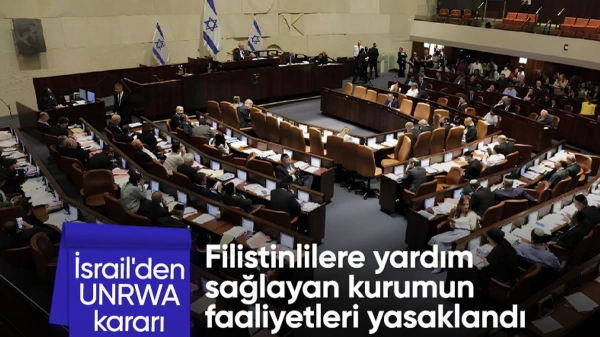 İsrail Meclisi, milyonlarca Filistinliye yardım sağlayan UNRWA’ın faaliyetlerini yasakladı