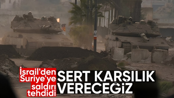İsrail Savunma Bakanı Katz, Suriye'ye saldırı tehdidinde bulundu