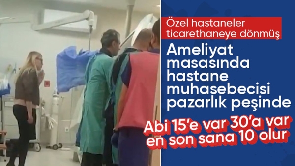 İstanbul'da özel hastanede pazarlık: İnceleme başlatıldı