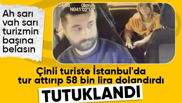 İstanbul'da taksici Çinli kadın turisti tur bahanesiyle dolandırdı