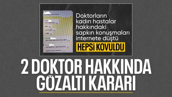 Konya'da kadın hastalar hakkında iğrenç yazışma: İki doktor için gözaltı kararı