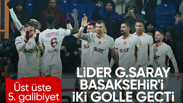 Lider Galatasaray, Başakşehir deplasmanında kazandı