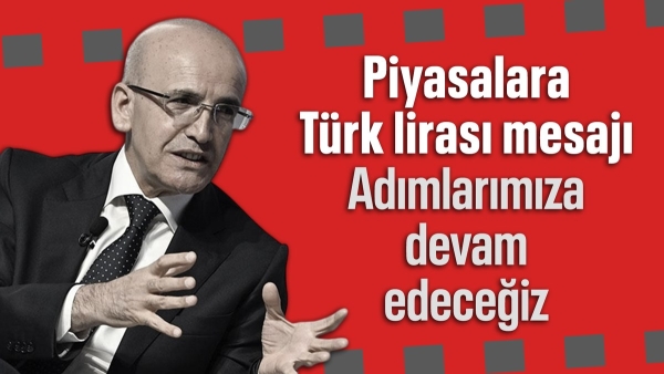 Mehmet Şimşek'ten Türk lirası mesajı: Adımlarımıza devam edeceğiz