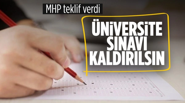 MHP'den 'sınavsız üniversite' teklifi