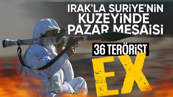 SON DAKİKA! MSB: Suriye ve Irak'ın kuzeyinde 36 terörist öldürüldü