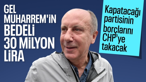 Muharrem İnce'nin CHP'ye katılmasında '30 milyon liralık kriz' iddiası