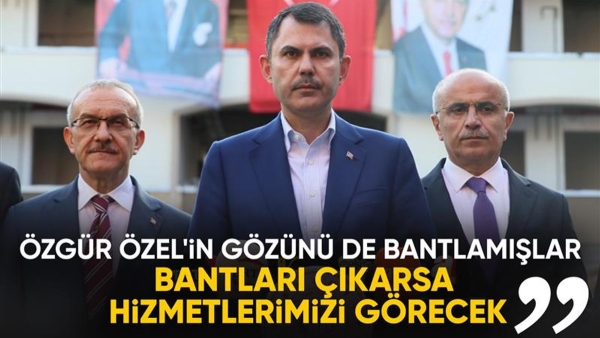 Murat Kurum'dan Özgür Özel'e tepki: Gözlerindeki bantı çıkarsın