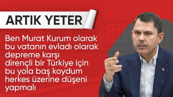 Murat Kurum: Depreme karşı dirençli bir Türkiye için bu yola baş koydum