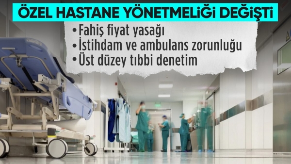 SON DAKİKA! Özel hastane yönetmeliğinde değişiklik yapıldı