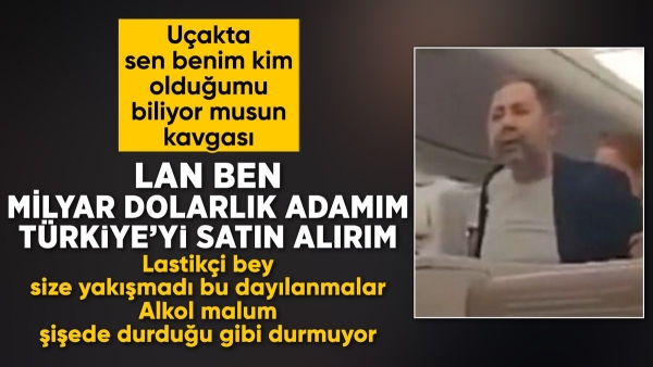Petlas Yönetim Kurulu Üyesi Abdulkadir Özcan, THY uçağında olay çıkardı