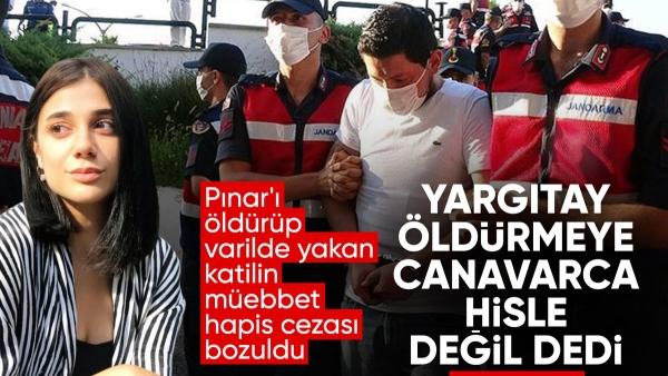 Pınar Gültekin'i varile koyup yakmıştı: Katile verilen ağırlaştırılmış müebbet hapis cezası bozuldu