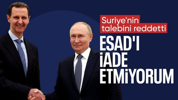 Rusya, Suriye'nin Beşar Esad’ın iadesine yönelik talebini reddetti