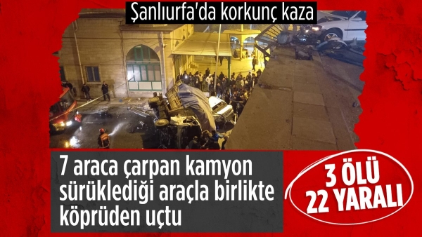 Şanlıurfa'da freni boşalan kamyon dehşet saçtı: Ölü ve yaralılar var