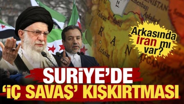 Suriye'de yeni iç savaş kışkırtması! Arkasında İran mı var?