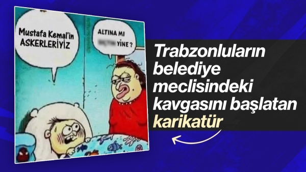 Trabzon Ortahisar Belediye meclisinde 'Atatürk'e hakaret' gerginliği