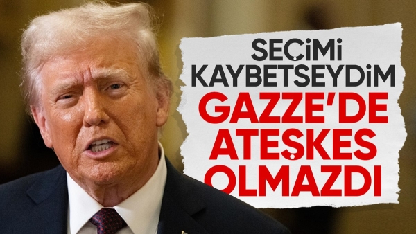 Trump: Gazze'deki ateşkes, seçim zaferimin sonucu