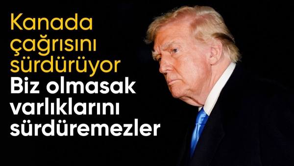 Trump'tan dikkat çeken Kanada açıklaması: Biz olmasak yok olurlar