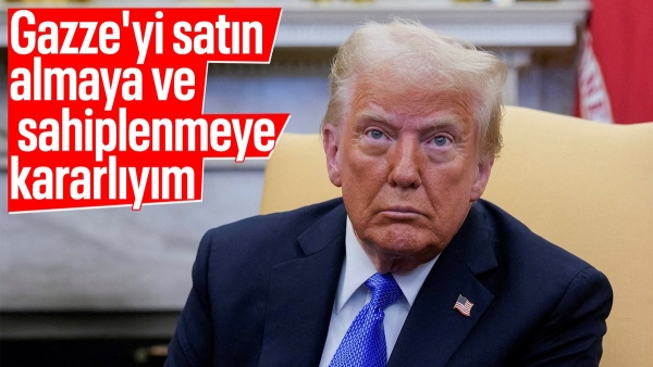 Trump'tan Gazze açıklaması: Satın almaya ve sahiplenmeye kararlıyım