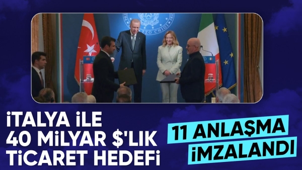 Türkiye ve İtalya hükümetleri arasında 11 anlaşma imzalandı