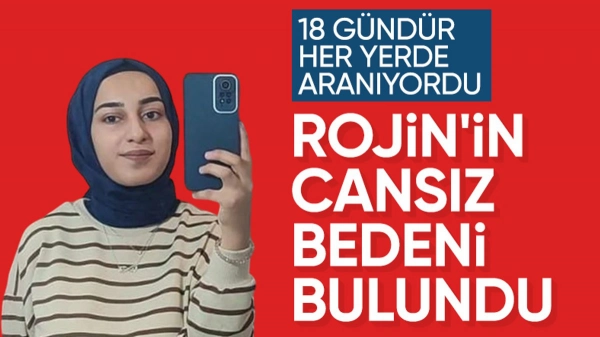 Van'da kaybolan Rojin'in cansız bedeni bulundu
