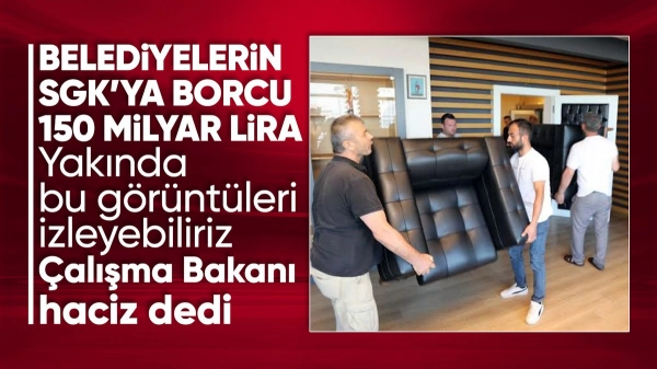 Vedat Işıkhan SGK'ya borcunu ödemeyen belediyeleri uyardı