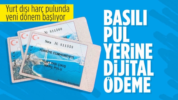 Yurt dışı harç pulunda yeni dönem 2025'te başlıyor