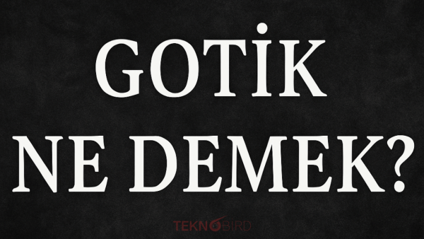 Gotik Ne Demek? Gotik Kültürün Derinliklerine Yolculuk - Teknobird